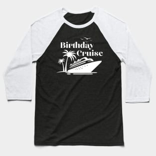 Birthday cruise squad Baseball T-Shirt